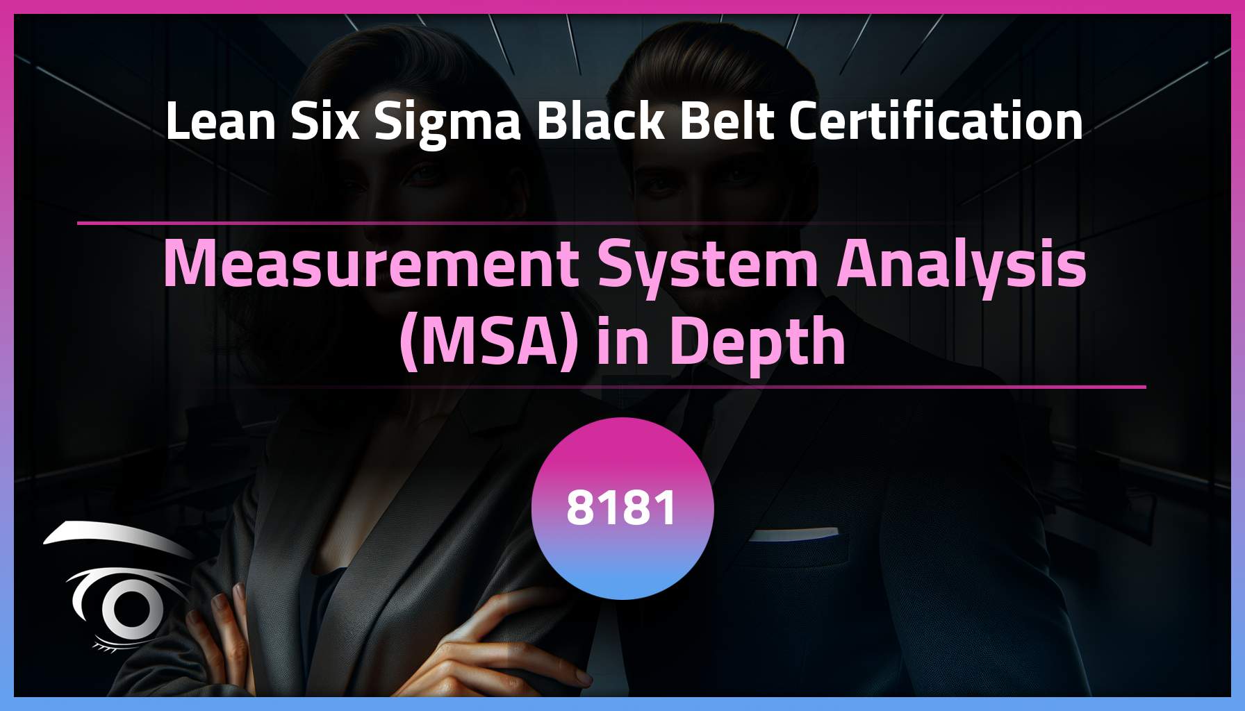 Measurement System Analysis (MSA) in Depth | Lean Six Sigma Black Belt ...