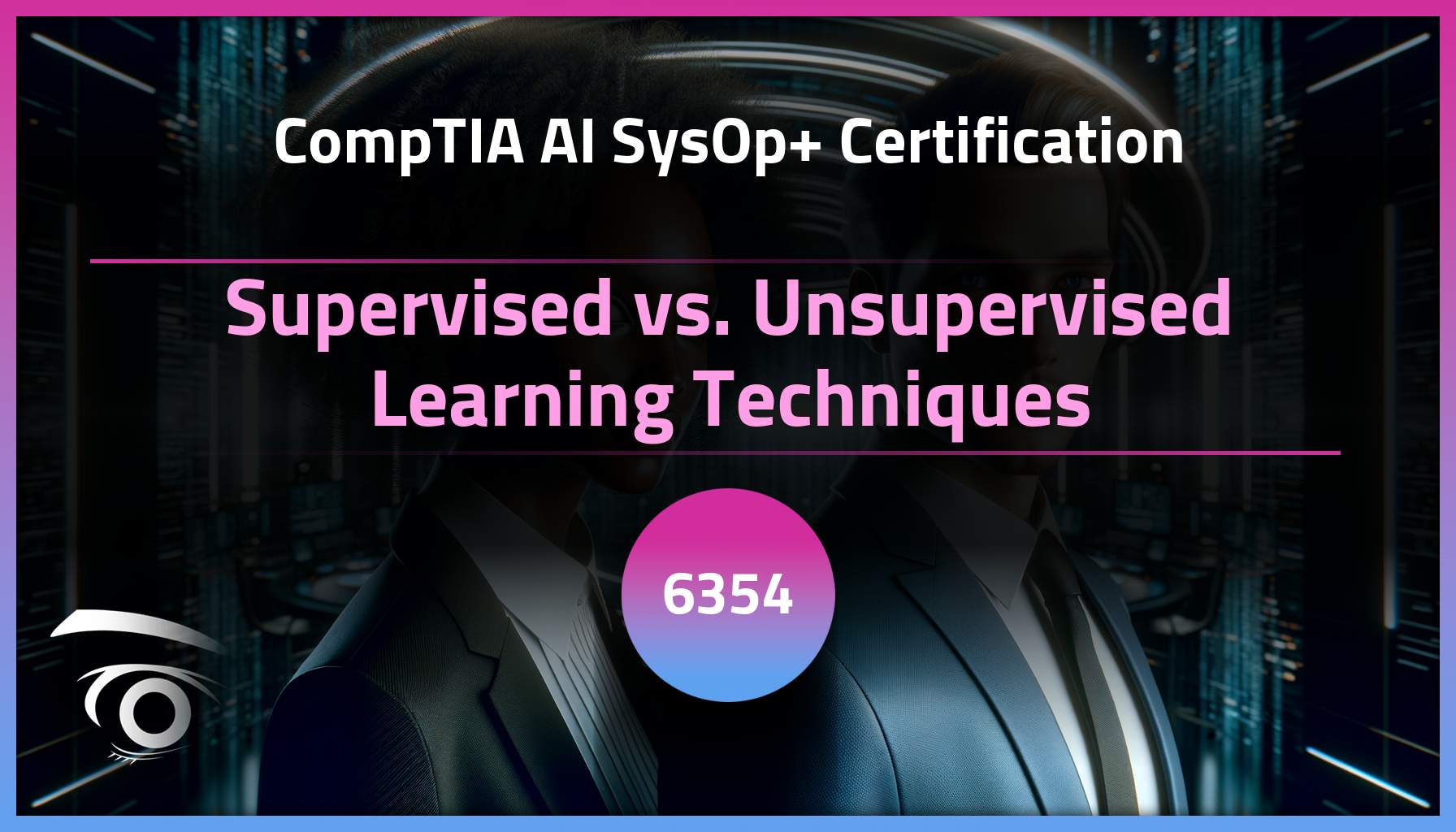 Supervised vs. Unsupervised Learning Techniques | CompTIA AI SysOp+ ...
